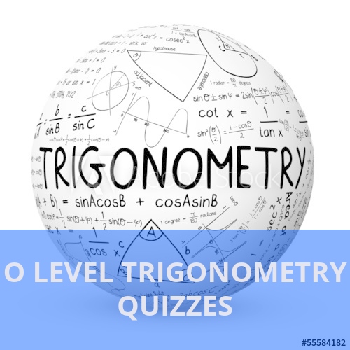 O level Trigonometry Quizzes