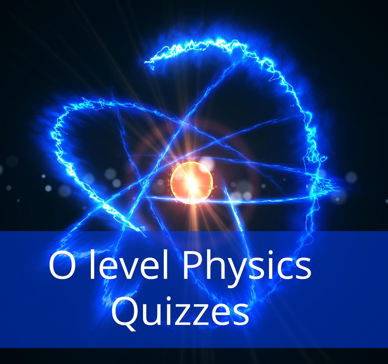 O level Physics Quizzes