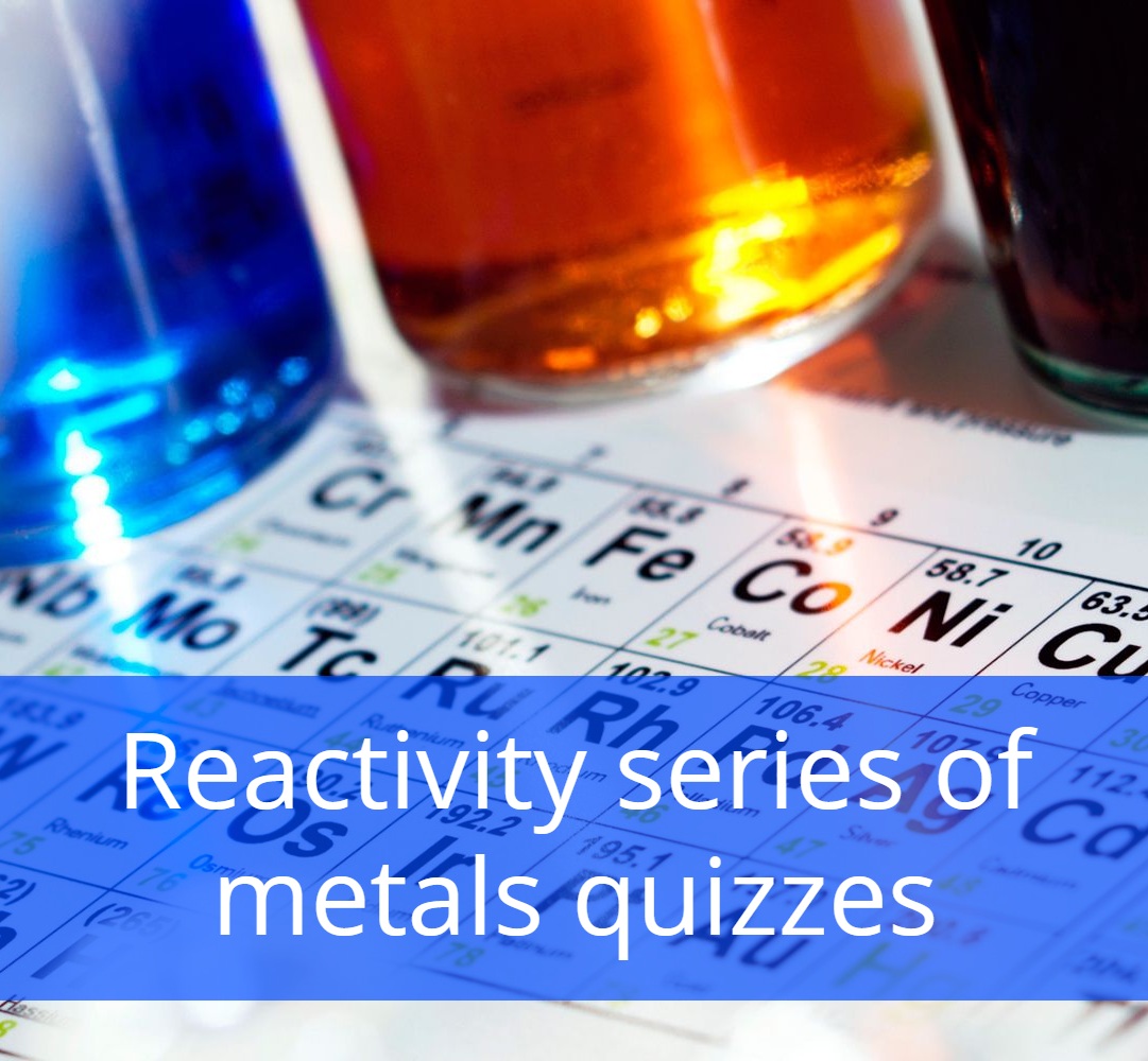 Reactivity series of metals quizzes